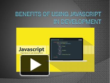 PPT – BENEFITS OF USING JAVASCRIPT IN DEVELOPMENT PowerPoint ...