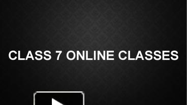 PPT – Class 7 Online Classes PowerPoint presentation | free to download ...