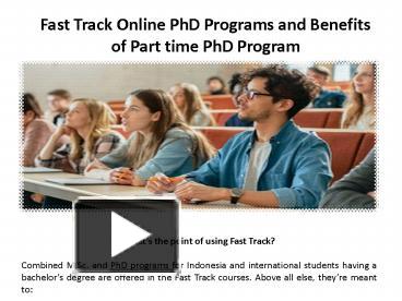 PPT – The Benefits of Part-Time PhD Programs and Fast Track Online PhD Programs PowerPoint ...