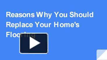 Reasons Why You Should Replace Your Home’s Flooring