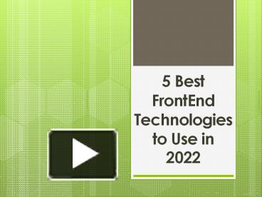 PPT – 5 Best Front-End Technologies to Use in 2022 PowerPoint ...