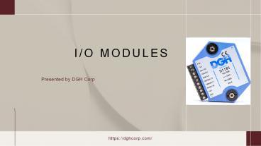 PPT – About IO modules In Brief PowerPoint presentation | free to ...