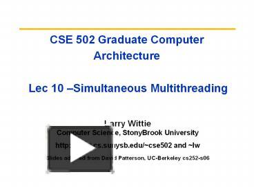 PPT – CSE 502 Graduate Computer Architecture Lec 10 Simultaneous ...