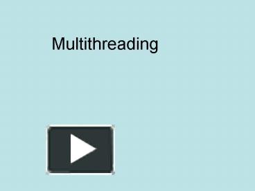 PPT – Multithreading PowerPoint presentation | free to view - id: 948c1 ...