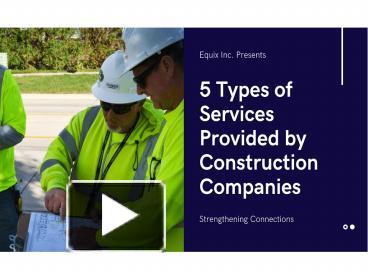 PPT – 5 Types of Services provided by Construction Companies PowerPoint ...