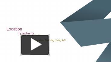 PPT – Location tracking PowerPoint presentation | free to download - id ...