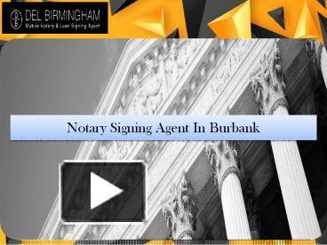 Notary Signing Agent In Burbank Presentation Free To Download