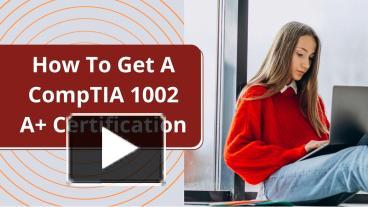 PPT – How To Get A CompTIA 1002 A+ Certification PowerPoint ...