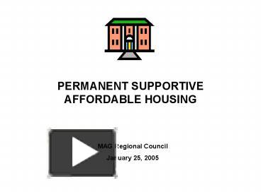 PERMANENT SUPPORTIVE AFFORDABLE HOUSING presentation | free to view