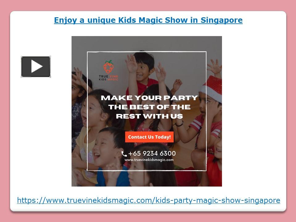 Enjoy A Unique Kids Magic Show In Singapore Presentation Free To Download
