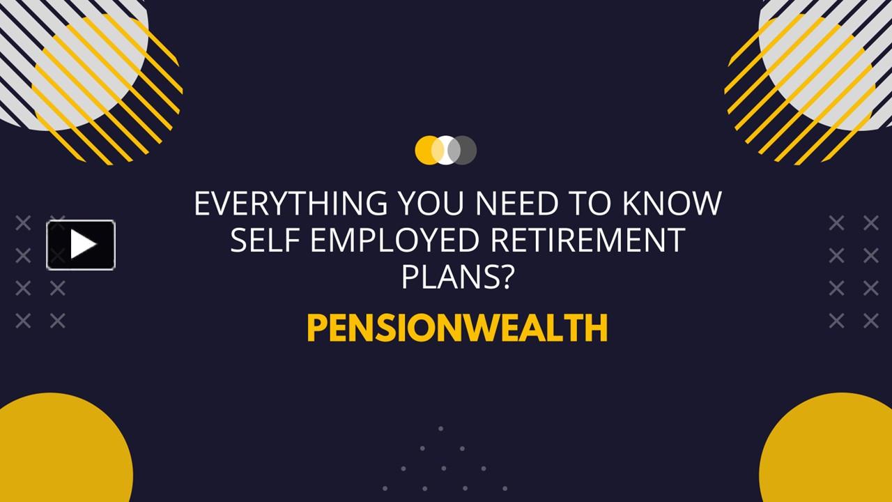 PPT – Everything You Need to Know Self Employed Retirement Plans ...