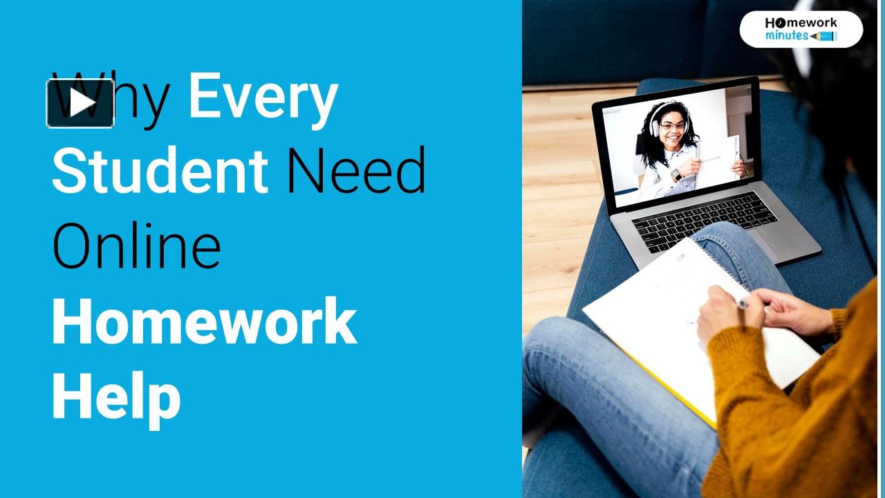 Why Every Student Need Online Homework Help presentation | free to download