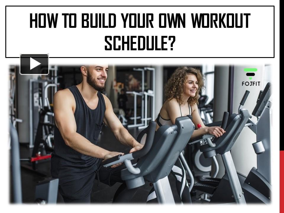 PPT – How to Build Your Own Workout Schedule? PowerPoint presentation ...