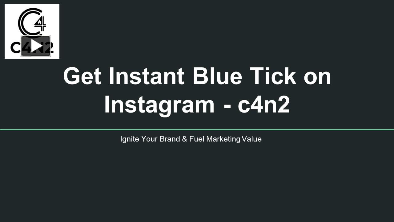 PPT – Get Instant Blue Tick on Instagram - c4n2 PowerPoint presentation ...