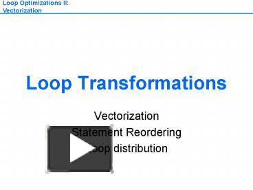 PPT – Loop Transformations PowerPoint presentation | free to view - id ...