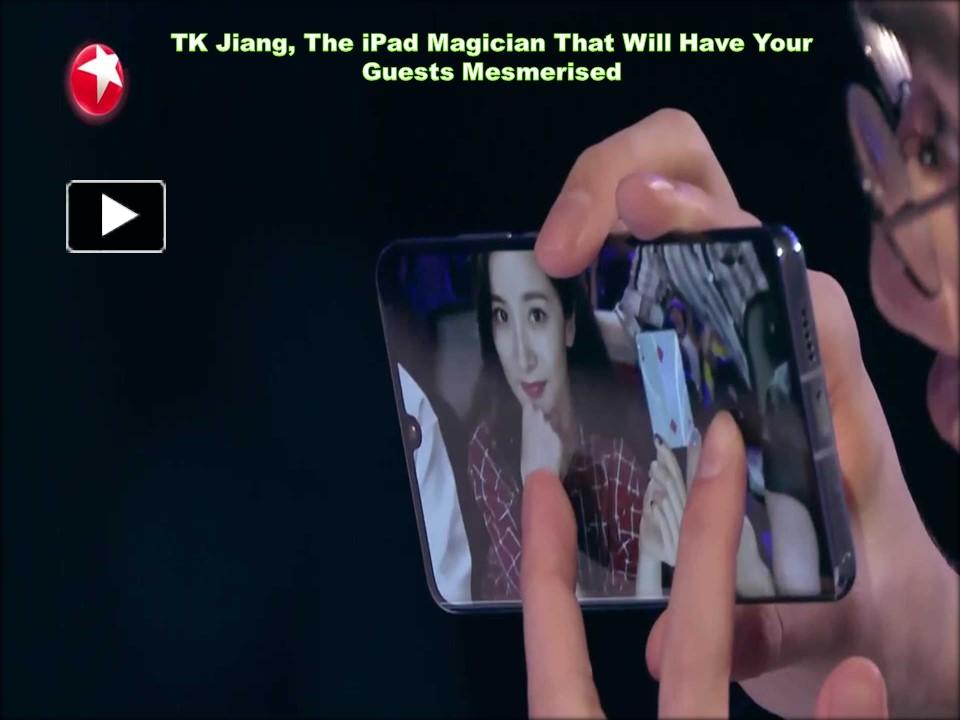 TK Jiang, The iPad Magician That Will Have Your Guests Mesmerised ...