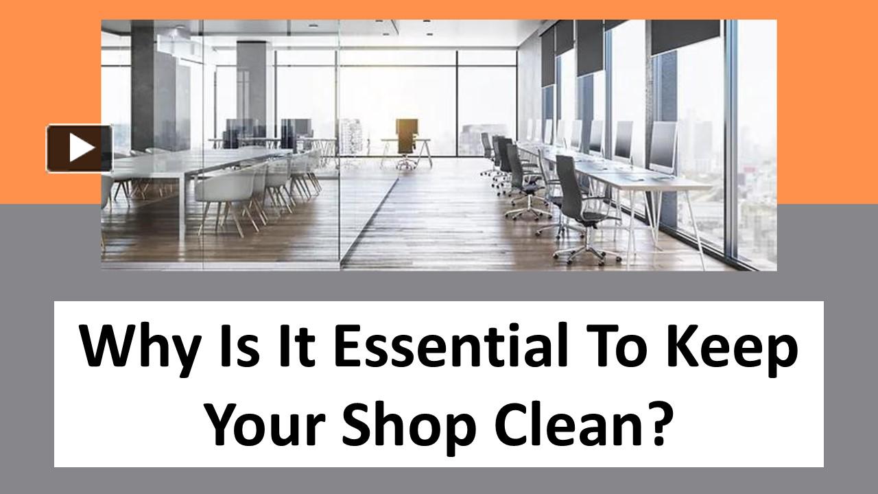 Why Is It Essential To Keep Your Shop Clean? presentation | free to ...