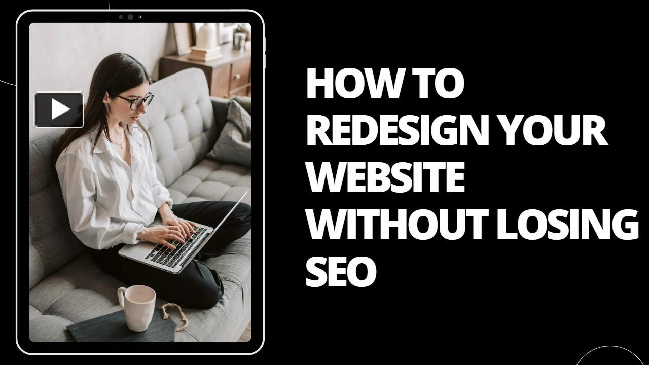 PPT – HOW TO REDESIGN YOUR WEBSITE WITHOUT LOSING SEO PowerPoint ...