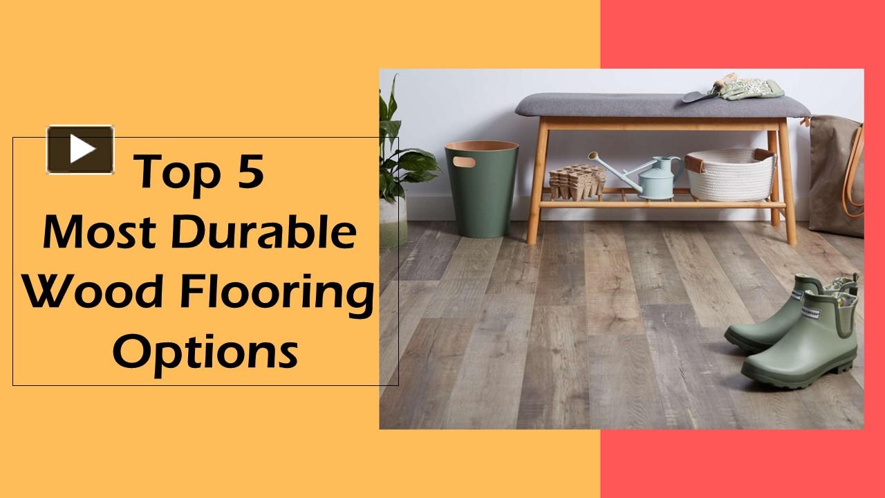 Top 5 Most Durable Wood Flooring Options presentation | free to download
