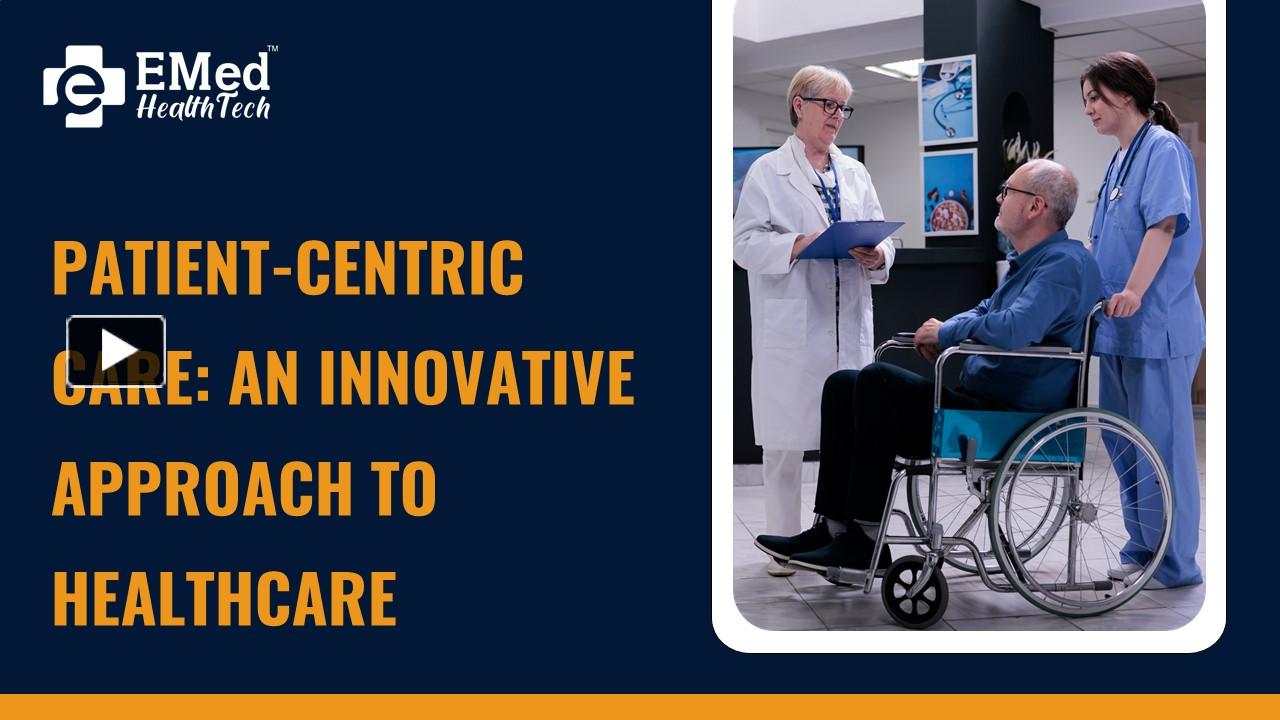 Patient-Centric Care: An Innovative Approach to Healthcare presentation ...