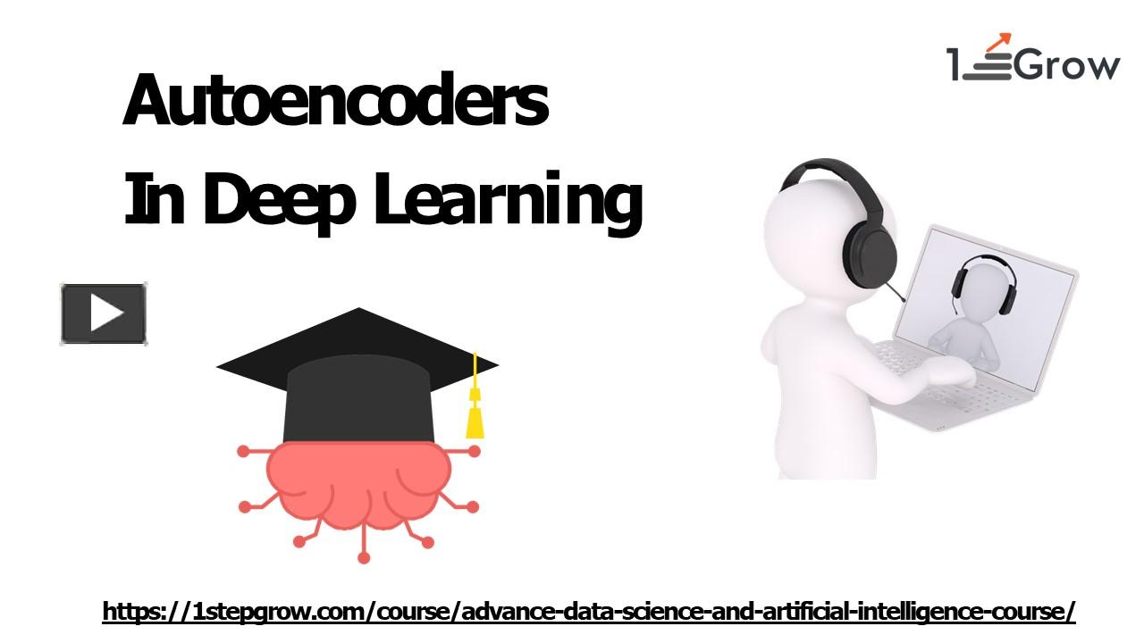 Autoencoders In Deep Learning presentation | free to download