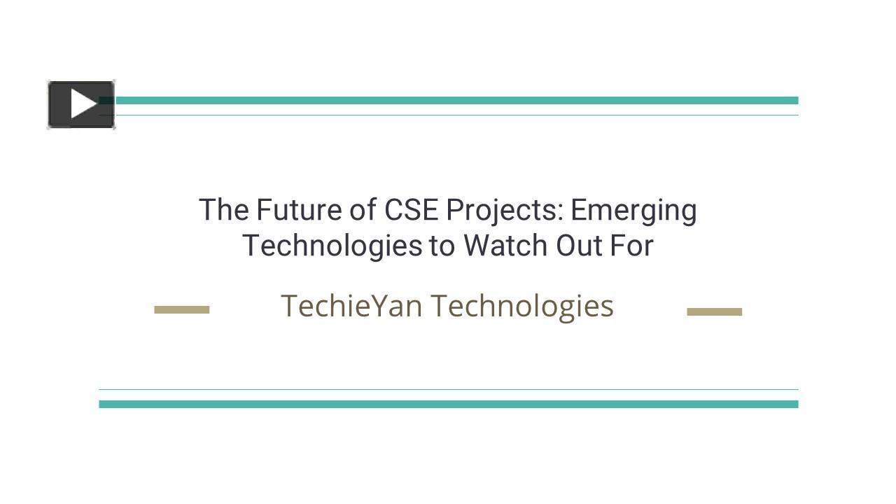 PPT – The Future of CSE Projects: Emerging Technologies to Watch Out ...