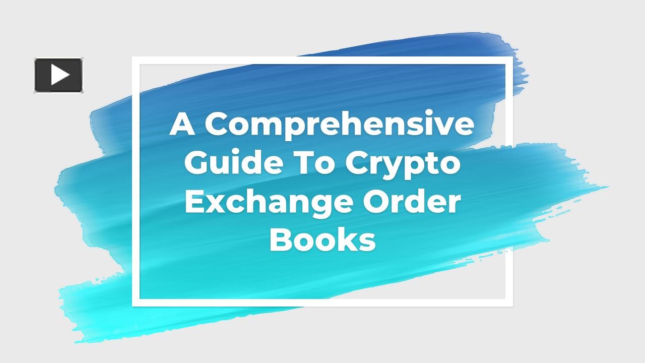 PPT – A Comprehensive Guide To Crypto Exchange Order Books PowerPoint ...