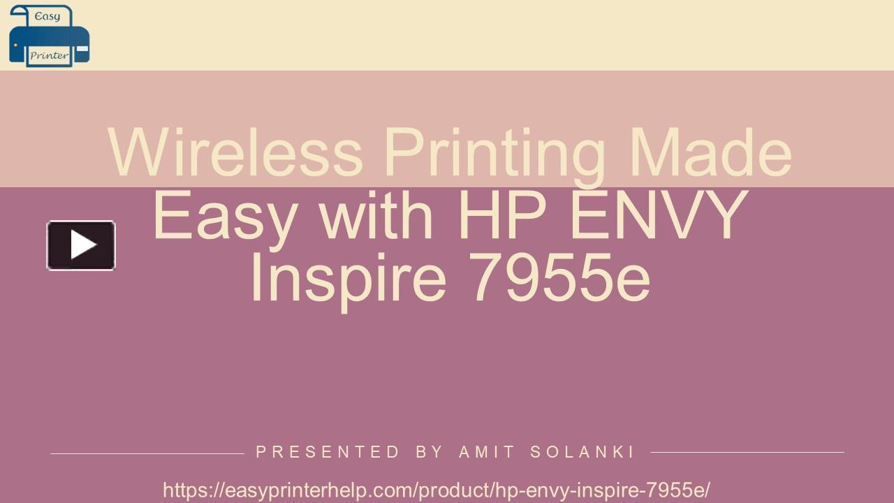 Wireless Printing Made Easy with HP ENVY Inspire 7955e presentation ...