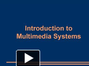 PPT – Introduction to Multimedia Systems PowerPoint presentation | free ...