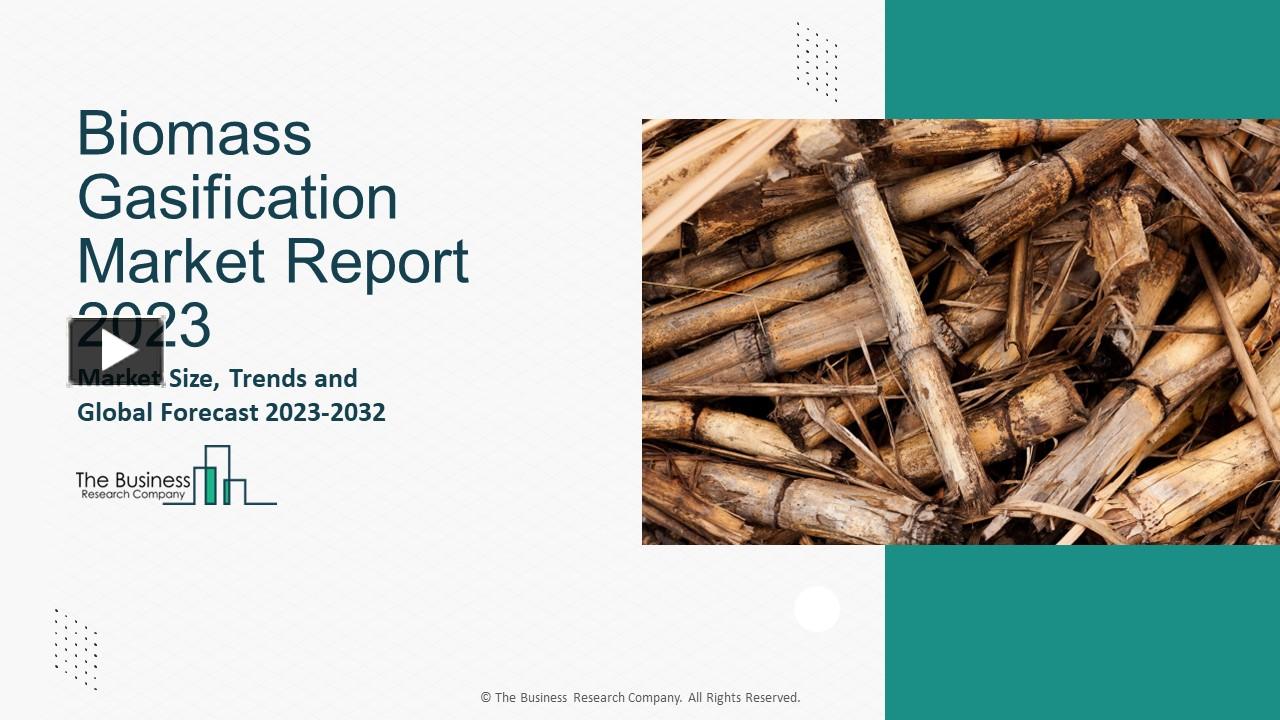 Biomass Gasification Market Analysis, Global Trends, Industry Outlook ...