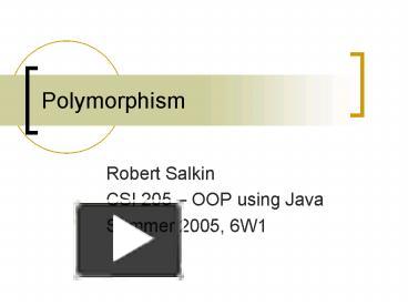 PPT – Polymorphism PowerPoint presentation | free to view - id: 97ccc-YzQxZ