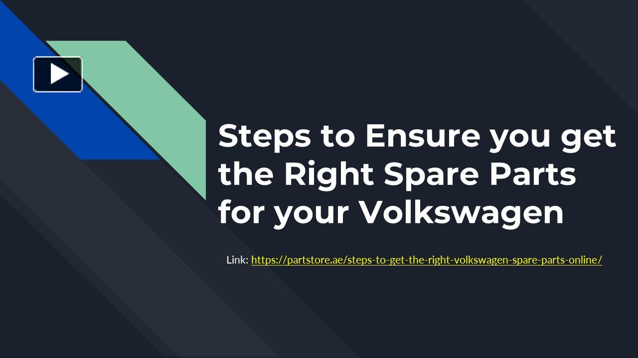 PPT – Steps to Ensure you get the Right Spare Parts for your Volkswagen ...