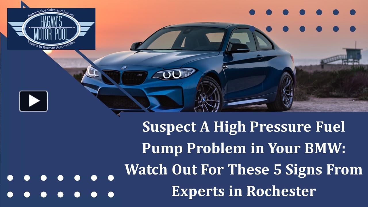 PPT – Suspect A High Pressure Fuel Pump Problem in Your BMW Watch Out ...