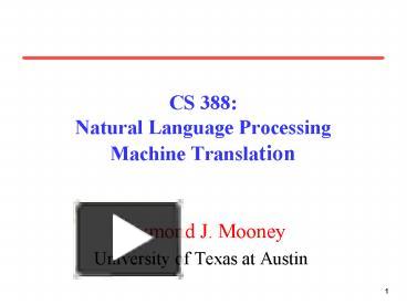 PPT – CS 388: Natural Language Processing Machine Translation ...