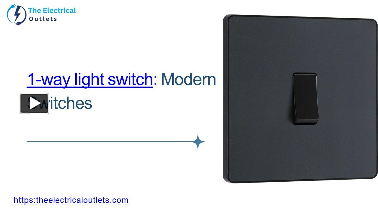 PPT – 1-way light switch Modern Switches PowerPoint presentation | free ...