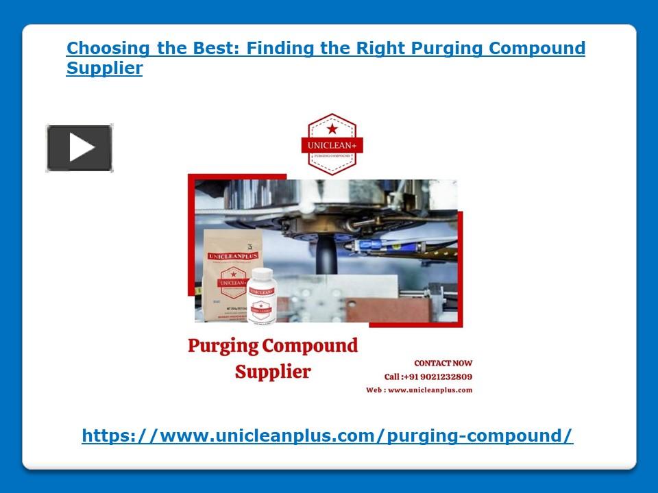 PPT – Choosing the Best - Finding the Right Purging Compound Supplier ...