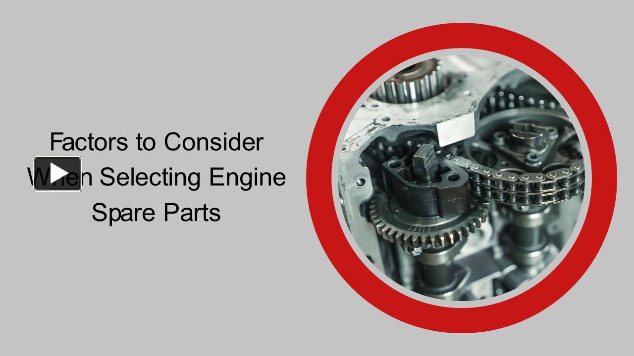 PPT – Factors to Consider When Selecting Engine Spare Parts PowerPoint ...