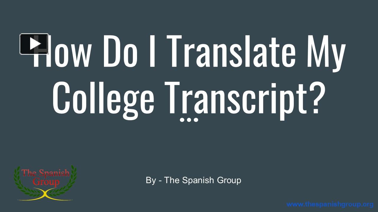 PPT – How Do I Translate My College Transcript? PowerPoint presentation ...