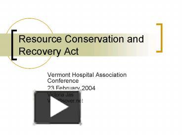 Resource Conservation and Recovery Act presentation | free to view