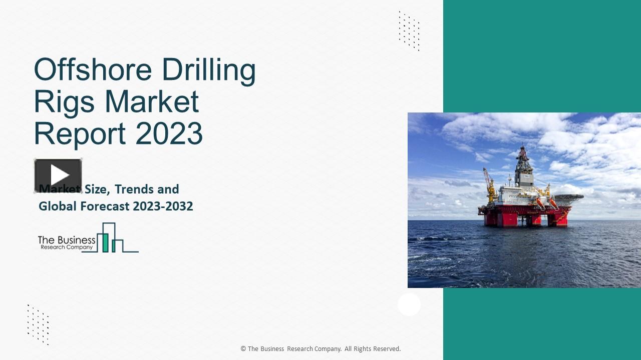 PPT – Offshore Drilling Rigs Market Growth Analysis, Industry Trends ...