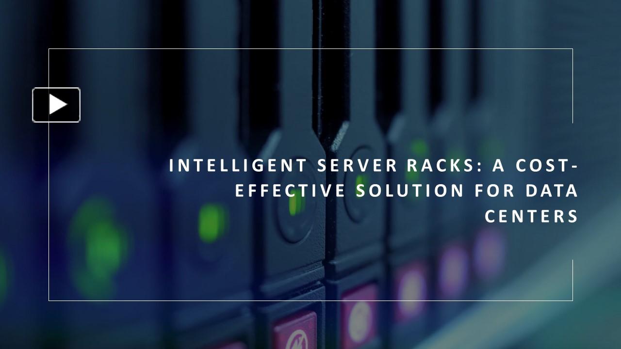 PPT – Intelligent Server Racks: A Cost-Effective Solution for Data ...