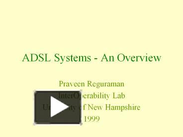 PPT – ADSL Systems - An Overview PowerPoint presentation | free to ...