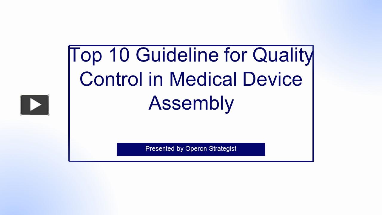 Top 10 Guideline for Quality Control in Medical Device Assembly ...