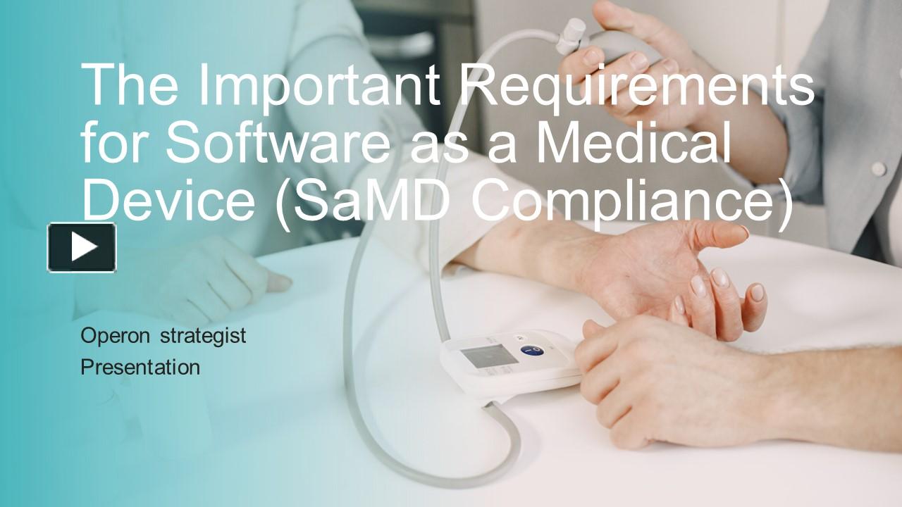 The Important Requirements for Software as a Medical Device (SaMD ...