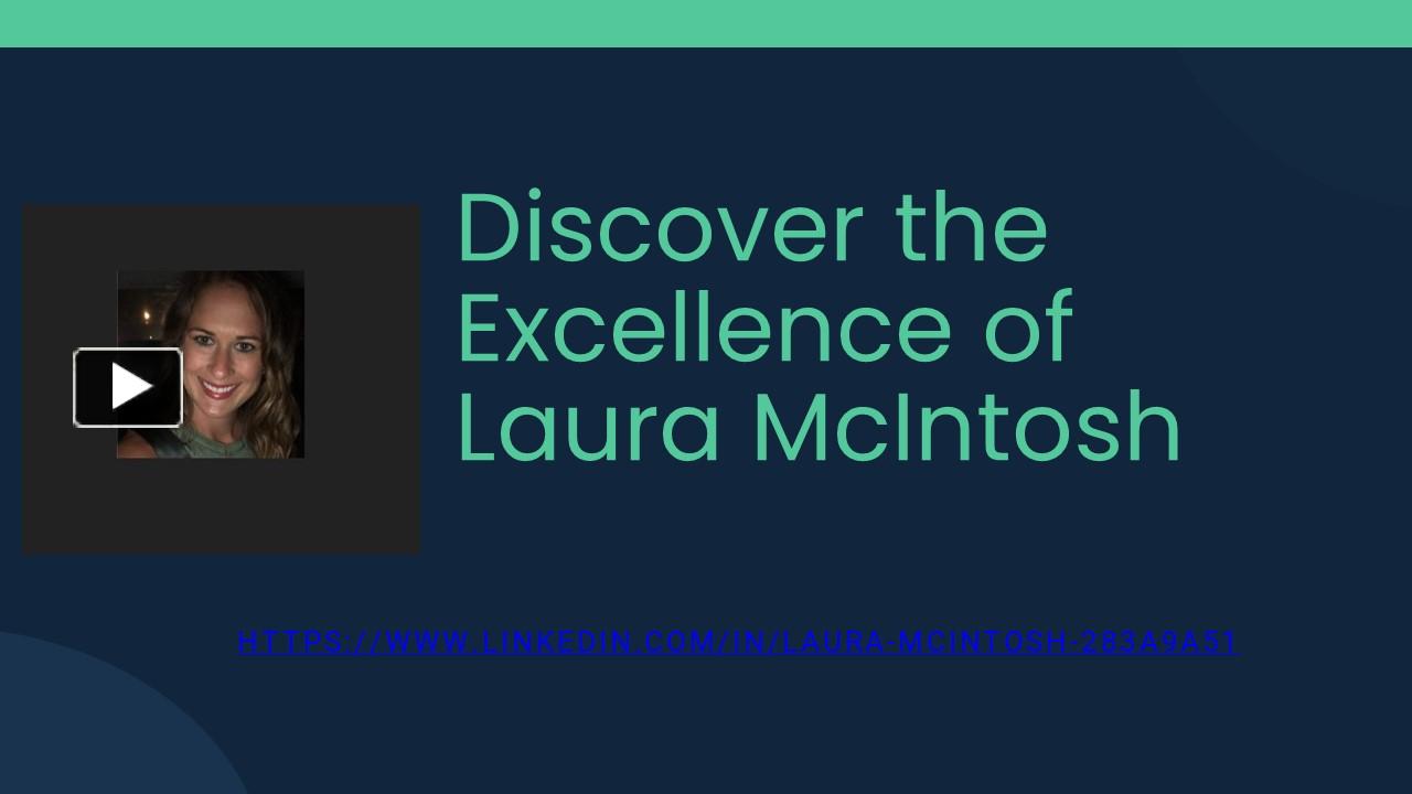 PPT – Discover the Excellence of Laura McIntosh (2) PowerPoint ...