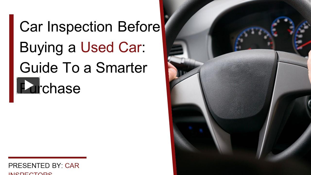 PPT – Car Inspection Before Buying a Used Car: Guide To a Smarter ...