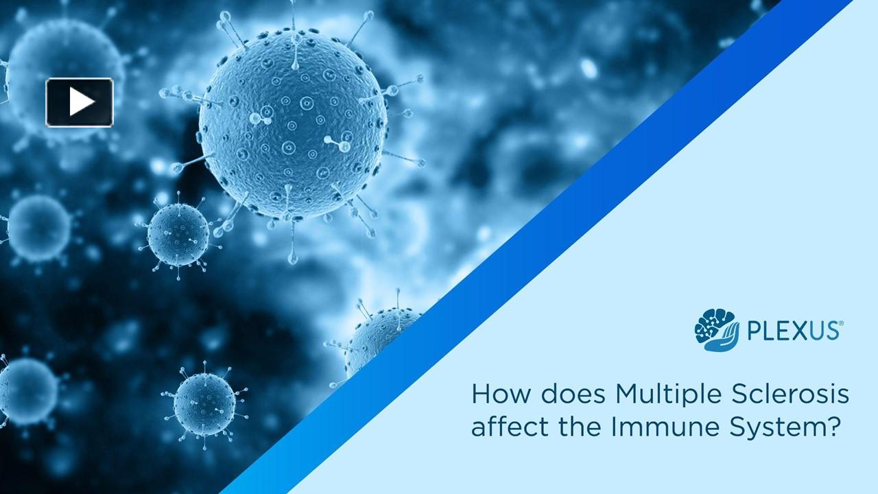 Multiple Sclerosis And The Immune System Plexus Presentation Free