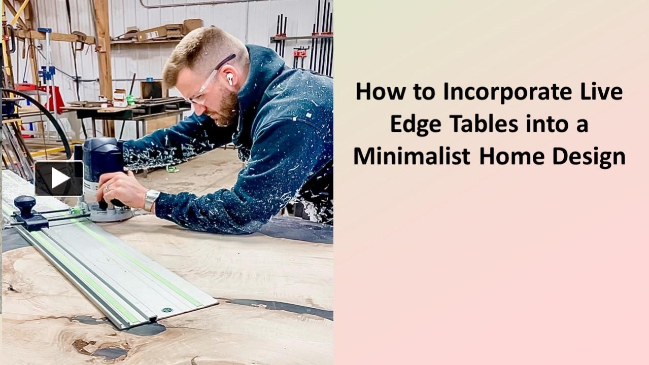 How to Incorporate Live Edge Tables into a Minimalist Home Design ...