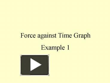 PPT – Force against Time Graph PowerPoint presentation | free to view ...