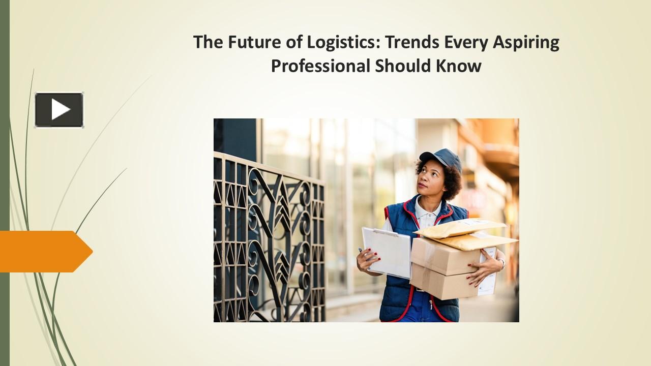 PPT – The Future of Logistics: Trends Every Aspiring Professional ...